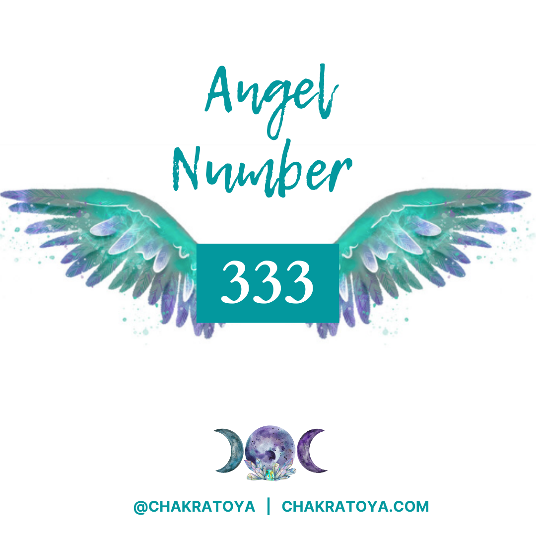 Angel Number 333 Meaning Symbolism — Chakra To Ya