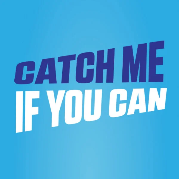 Catch Me If You Can - 2018