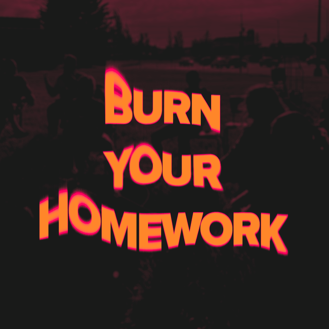 Burning Homework