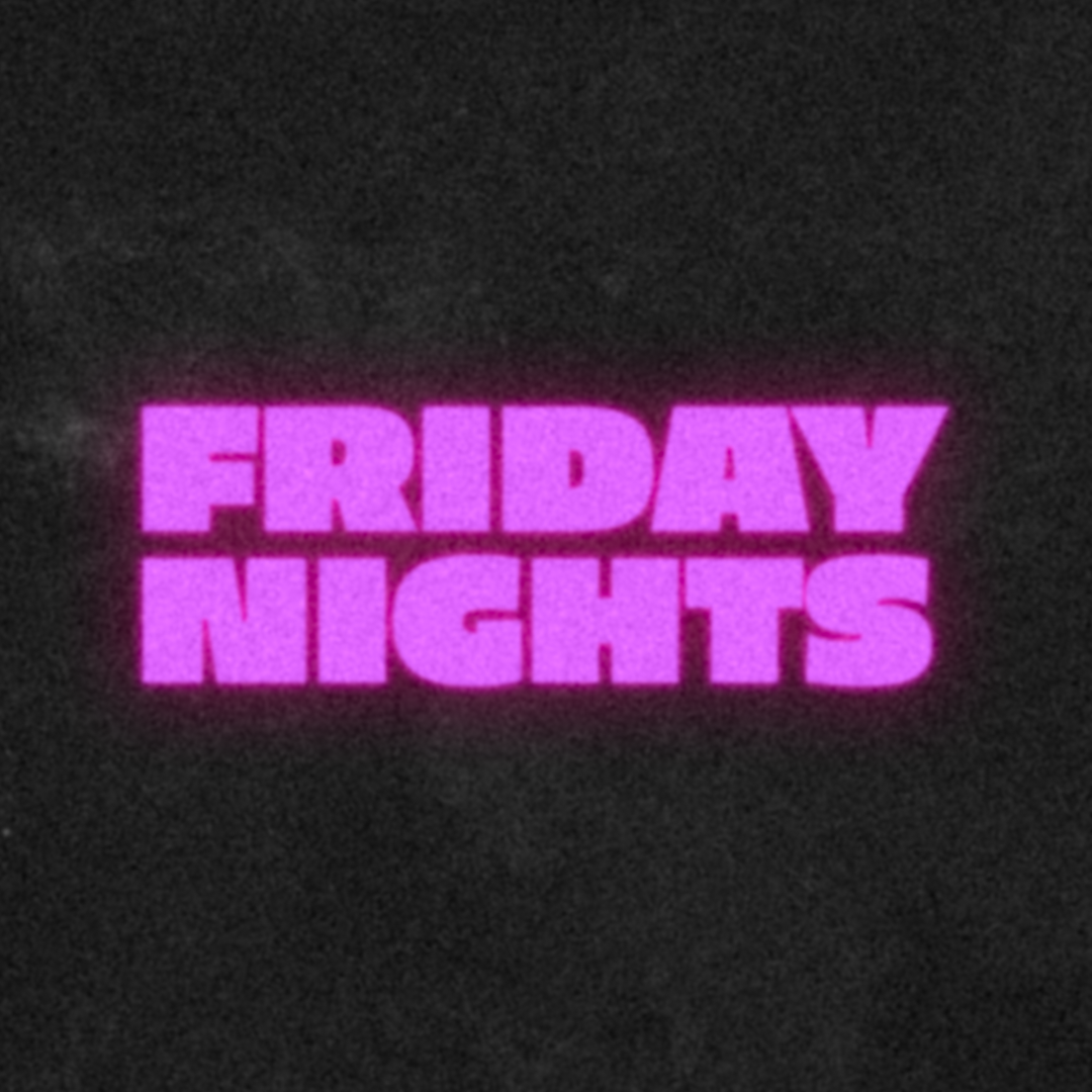 Friday Nights