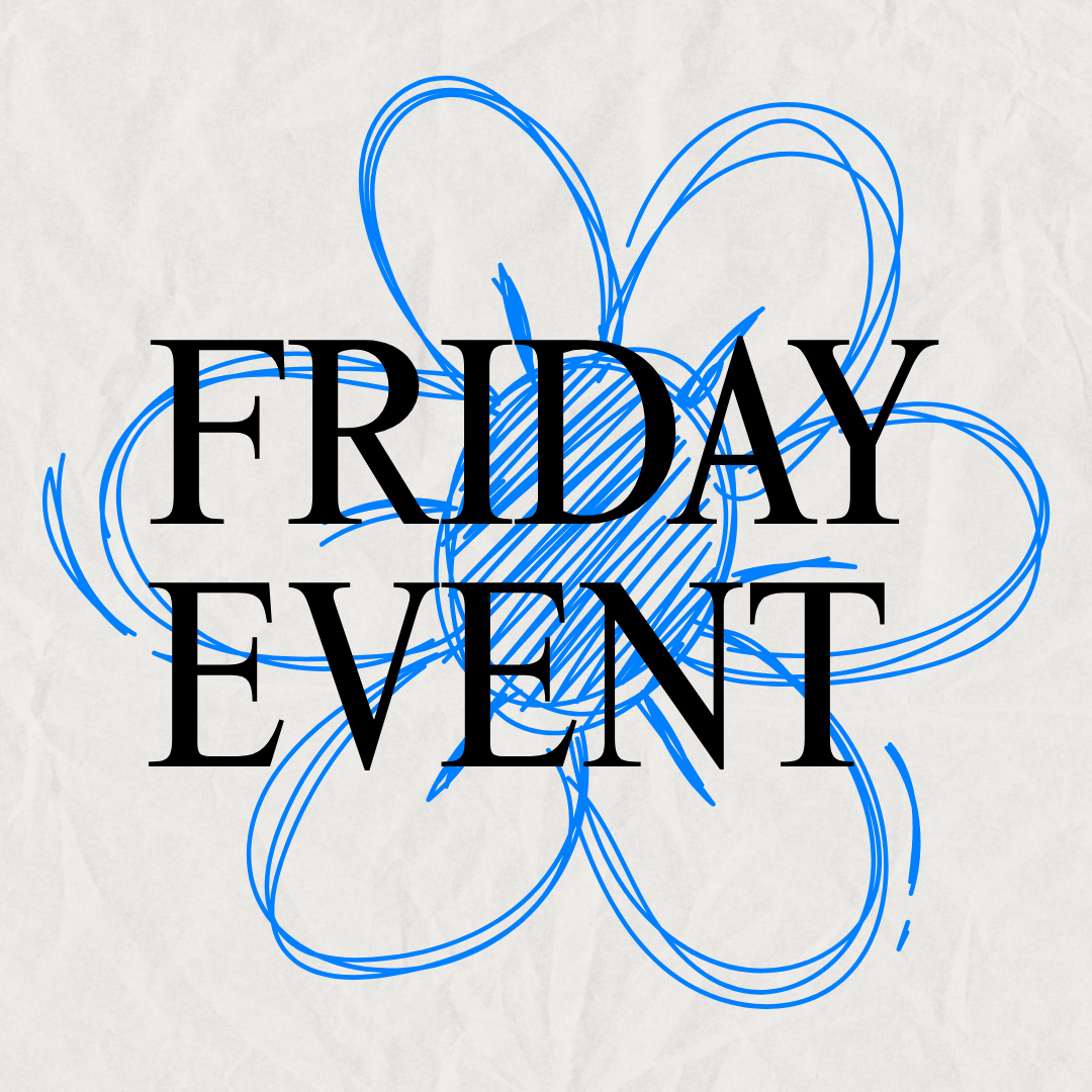 Friday Event