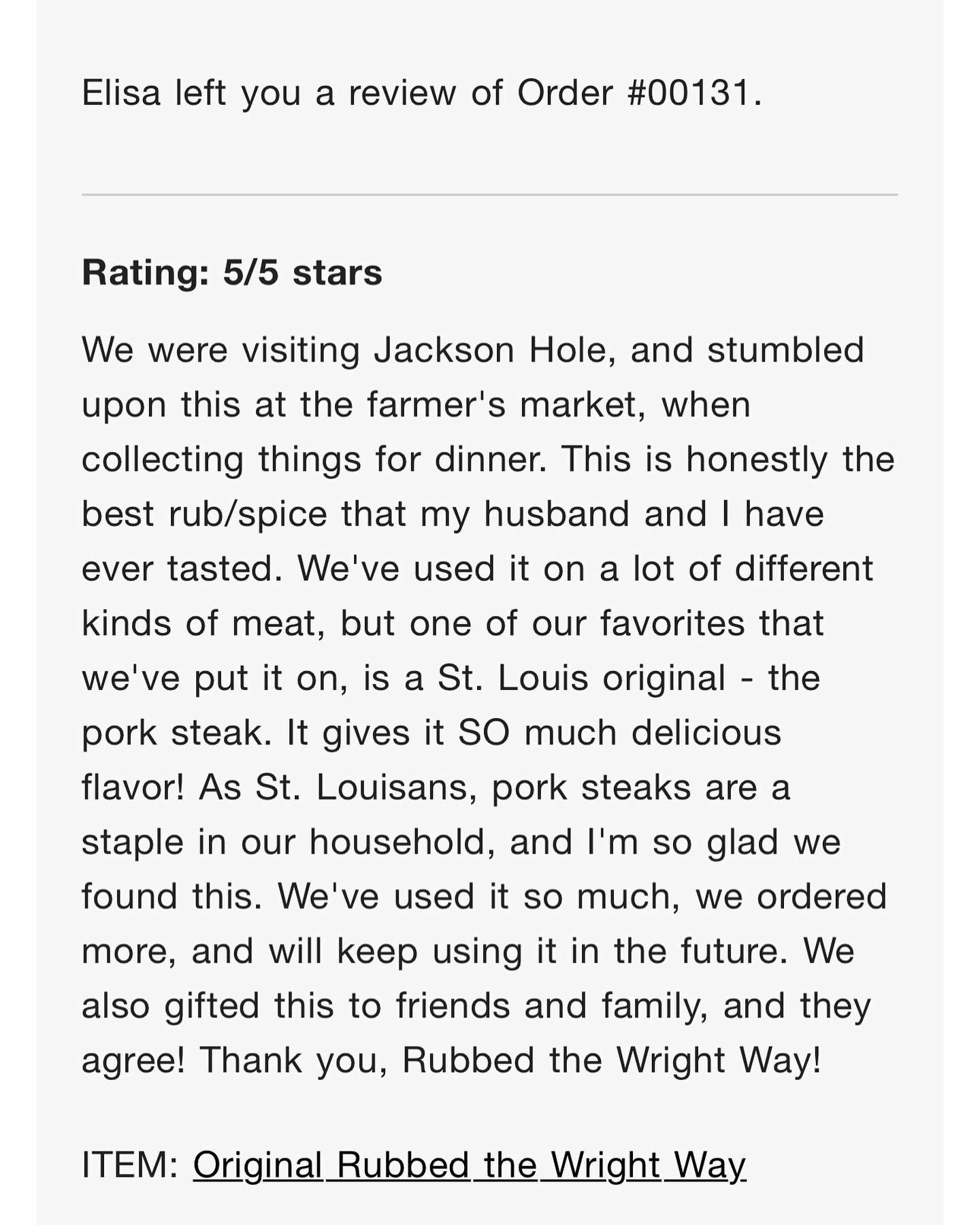 It&rsquo;s reviews like this that make all the hours I&rsquo;ve spent covered in paprika dust and sticky with brown sugar absolutely worth it. Thank you to Elisa and all of you who have given Rubbed the Wright Way a try and come back for more. ❤️❤️❤️
