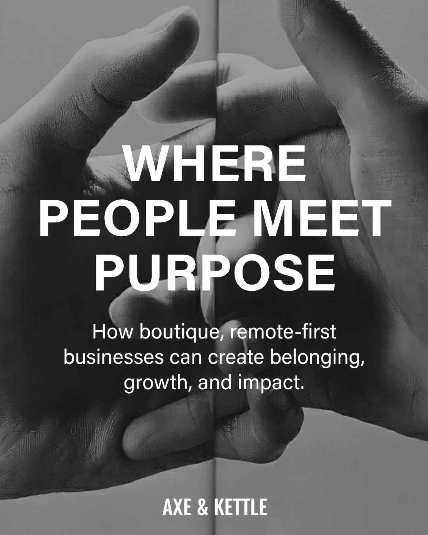 When we started Axe &amp; Kettle, we didn't imagine we'd one day be writing a white paper about people and purpose. We just knew we wanted to build a business that felt different, one that didn't leave people behind in the name of growth.

Head to th