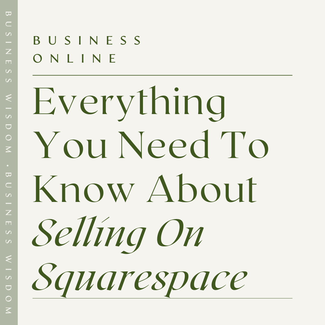 Everything You Need To Know About Selling On Squarespace