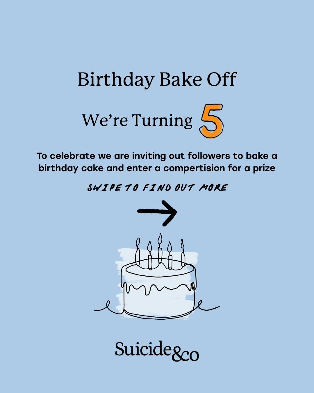 Ready, Set, BAKE! 🎂

It&rsquo;s our 5th birthday, and we&rsquo;re launching our first-ever Birthday Bake Off!

THE CHALLENGE: Bake a cake to celebrate 5 years of Suicide&amp;Co.

THE PRIZE: A Kitchen Aid Artisan Stand Mixer (4.8L) worth over &pound;
