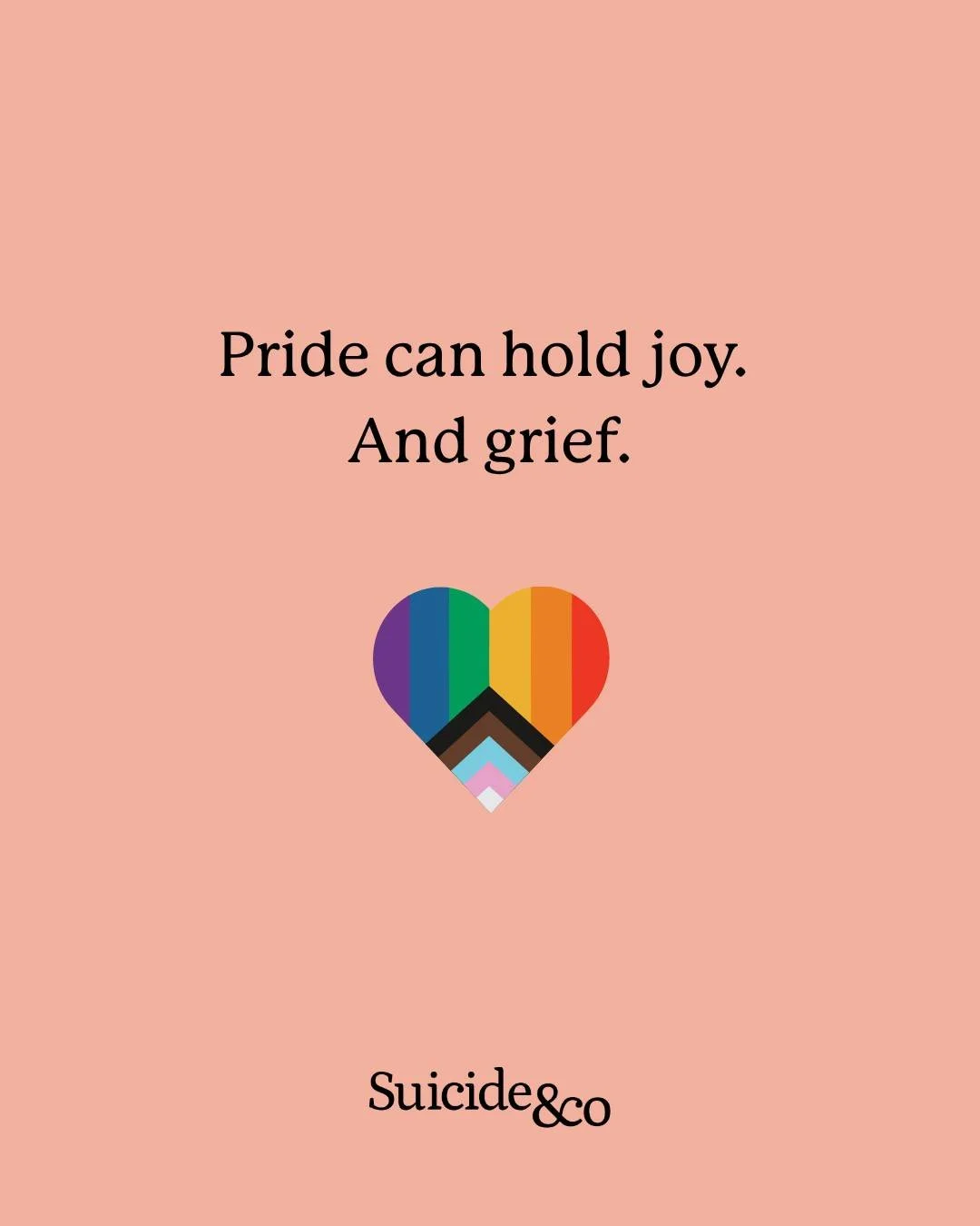 For many of our LGBTQ+ community, Pride can feel celebratory and full of connection. However, for those navigating suicide-related grief, it can also be a poignant reminder of who isn't here to celebrate.

We recognise that Pride can hold both grief 