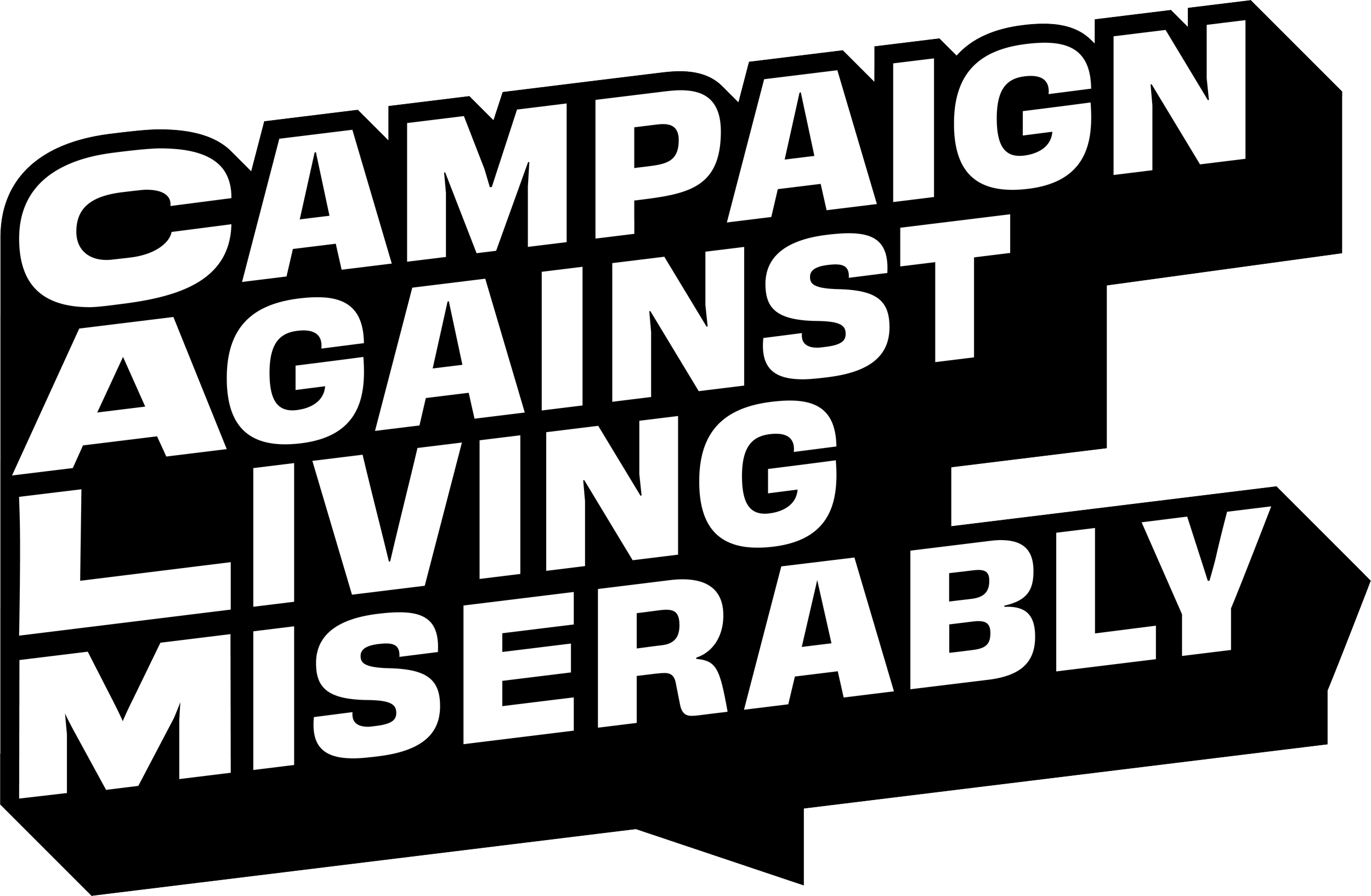 3D block text saying 'CAMPAIGN AGAINST LIVING MISERABLY' in black and white.