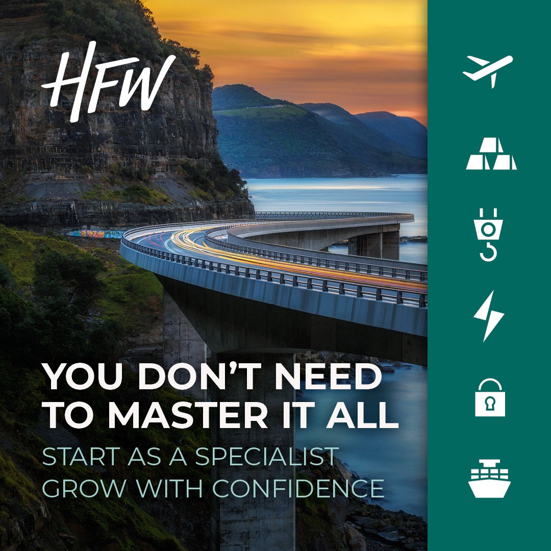 What&rsquo;s one of the best parts of working at a sector-focused firm like HFW?
You don&rsquo;t need to master it all&mdash;just become a specialist in one of our core sectors from the start. It&rsquo;s a smarter, less overwhelming way to grow your 
