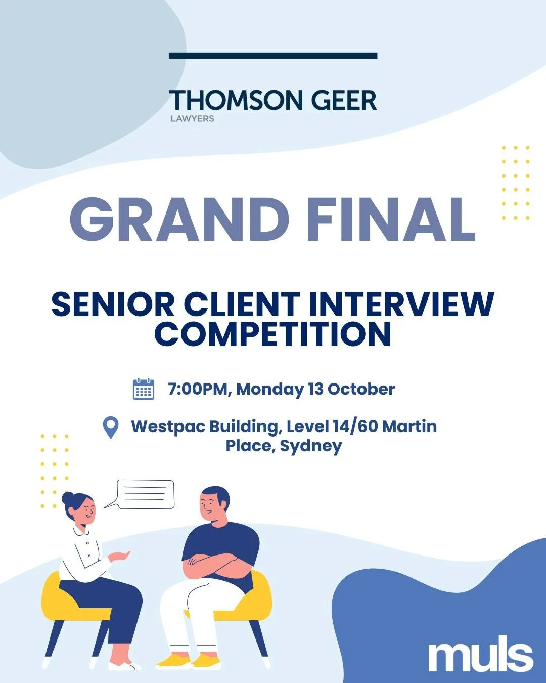 After a semester of competing, we have finally reached the 2025 Thomson Geer Senior Client Interview Grand Final!

We have narrowed the competition down to 2 impressive teams who will work side by side to advance their clients' interests to emerge as