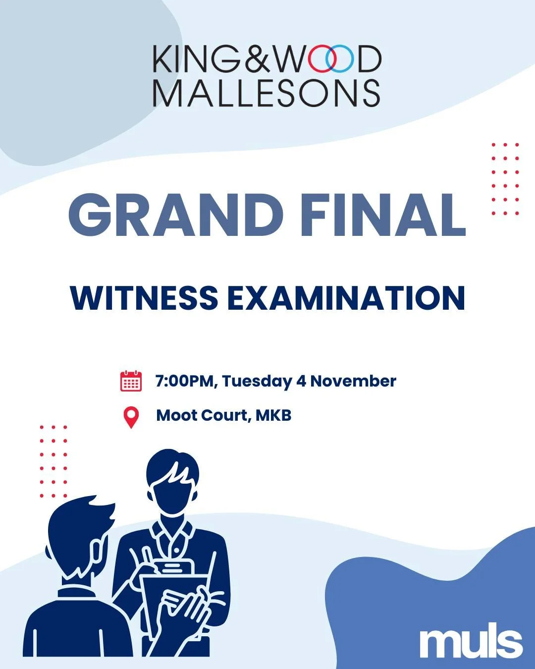 King & Wood Mallesons Witness Examination Grand Final
Join us for the Grand Final of the 2025 King & Wood Mallesons Witness Examination!
After a series of heated rounds, our final two competitors will be competing head-to-head. Be there to