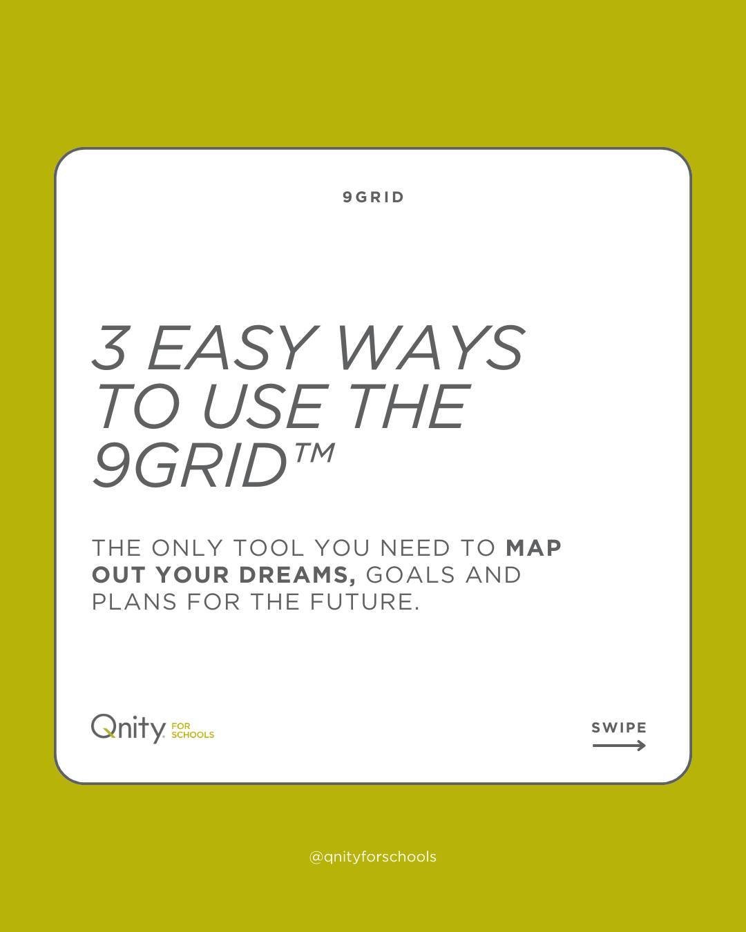 One tool, many uses. 

Our 9Grid&trade; doesn&rsquo;t offer a narrow approach to mind-mapping, dream-building and challenge-tackling. Instead, it allows you to find a method that makes sense to you &mdash; providing a fun, creative, and unique way to