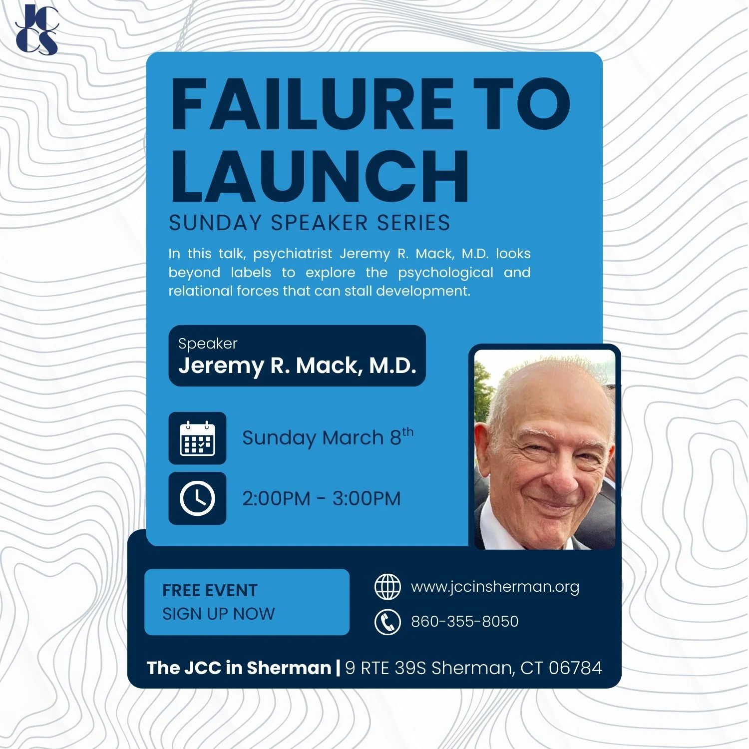 Sunday Speaker Series: "Failure To Launch" with Jeremy R. Mack, M.D.

🎙🎙🎙

📌30 min ute lecture
📌30 minute Q/A

Sign Up
860-355-8050
www.jccinsherman.org

🎤🎤🎤

About the Talk:

Failure to Launch is a term often used to describe young