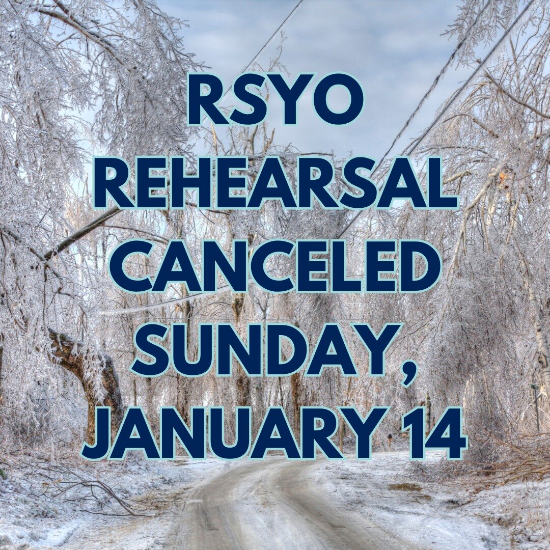 After looking at tomorrow&rsquo;s weather forecast, we have decided the safest option is to cancel tomorrow&rsquo;s RSYO rehearsal. With all the snow we&rsquo;ve had, and the dropping temperatures, the roads are predicted to be icy in some areas. The