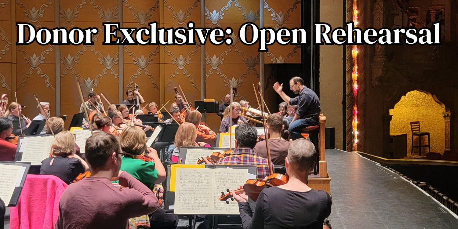 Donor Exclusive: Open Rehearsal