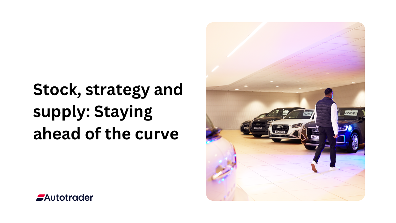 Stock, strategy and supply: Staying ahead of the curve 