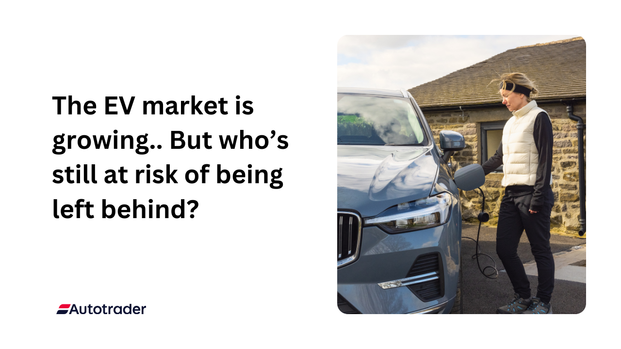 The EV market is growing.. But who’s still at risk of being left behind?