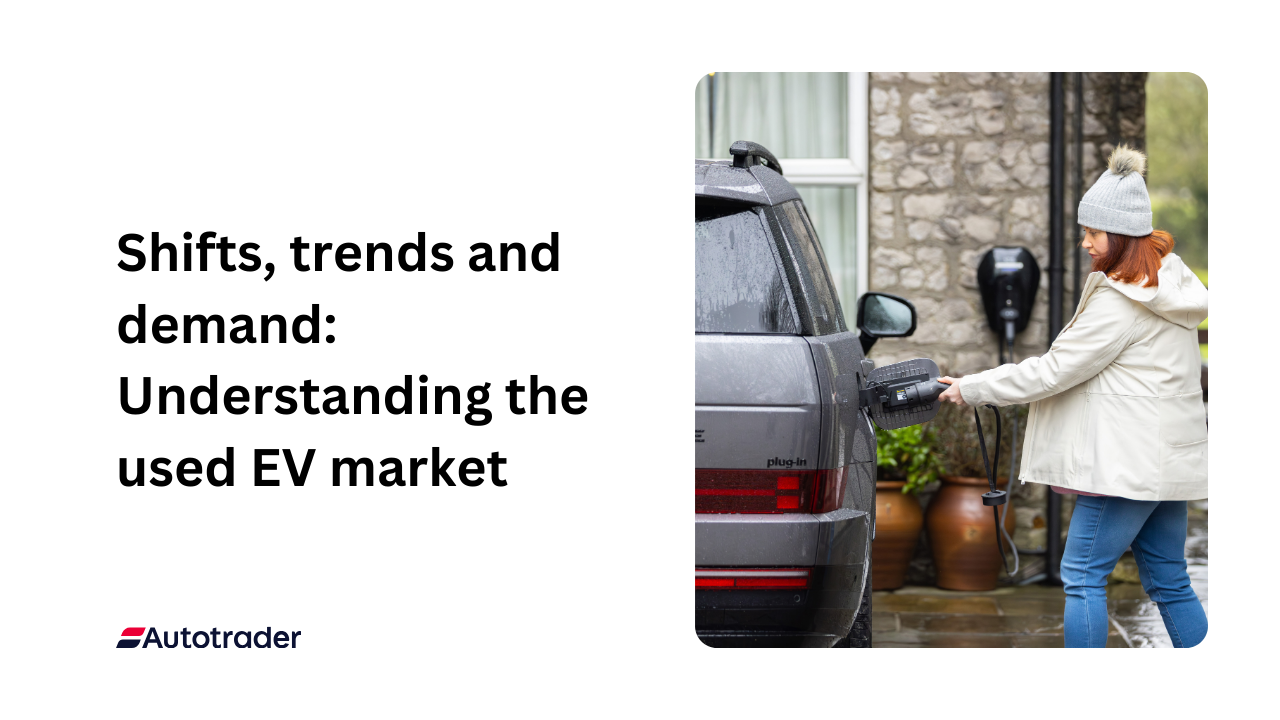 Shifts, trends and demand: Understanding the used EV market 
