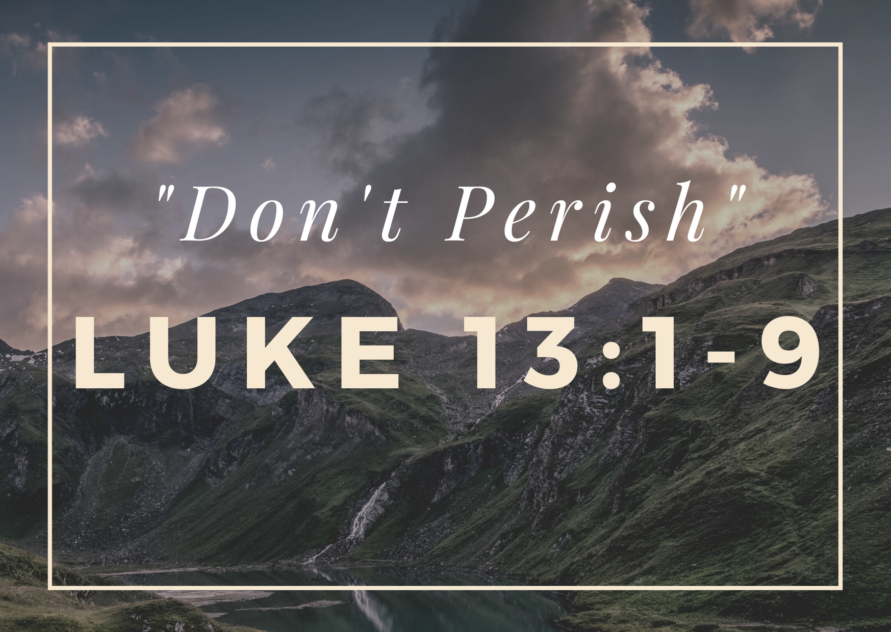 Don't Perish (Luke 13:1-9)