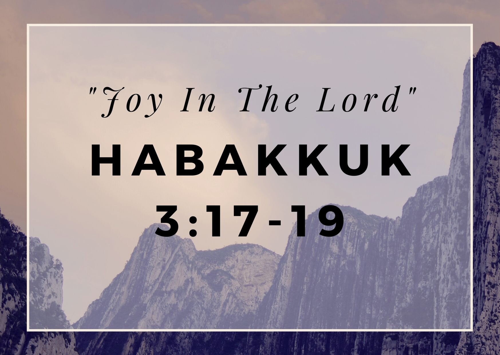 Joy In The Lord (Habakkuk 3:17-19)