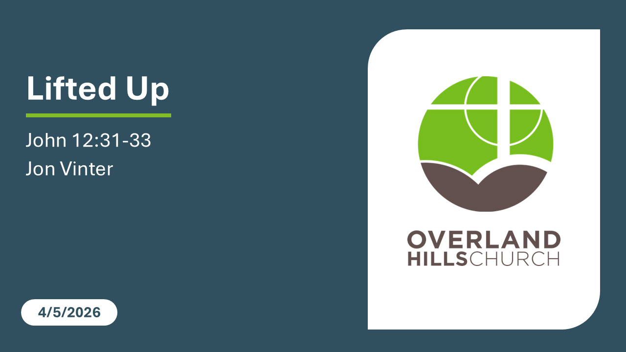 Lifted Up (John 12:31-33) [4/5/26]