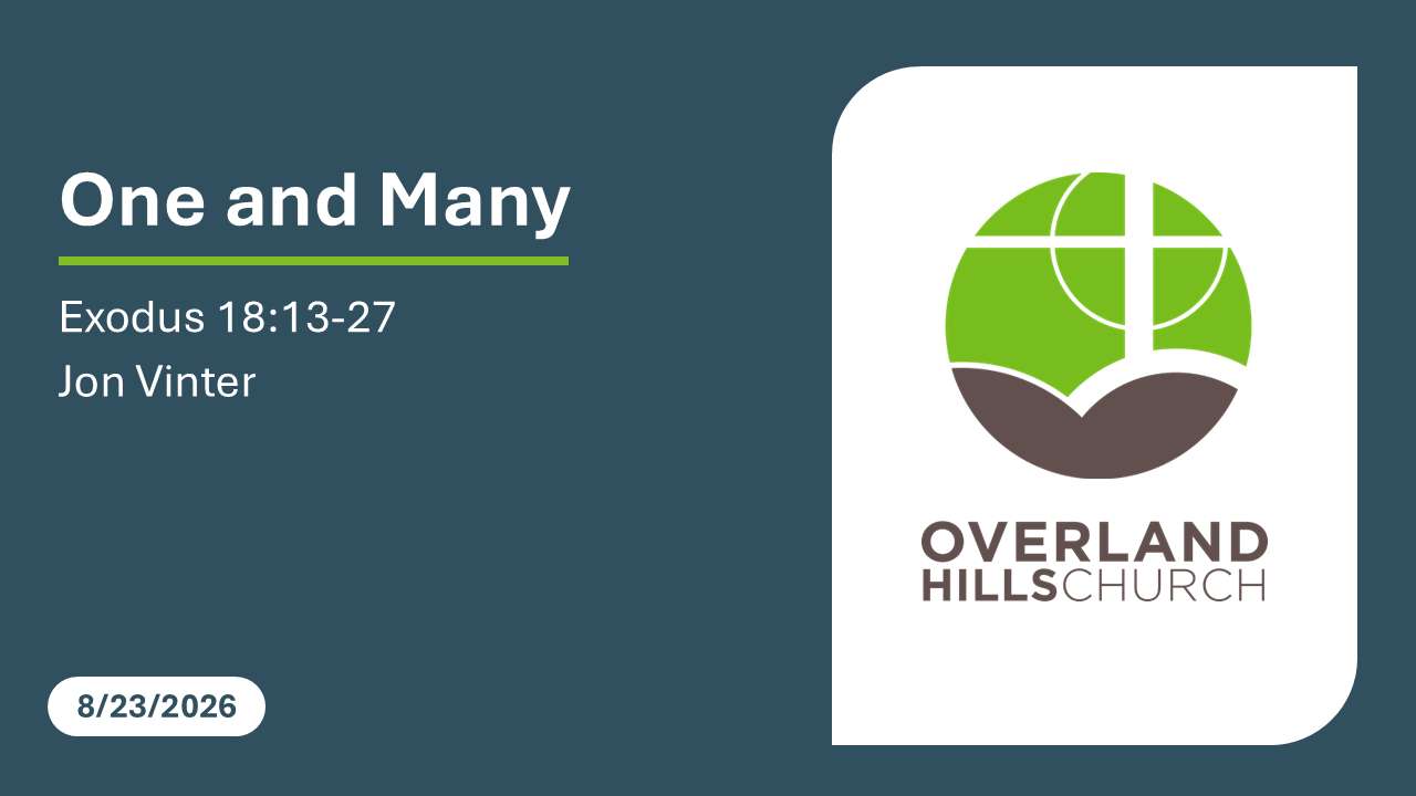One and Many (Exodus 18:13-27) [8/23/26]