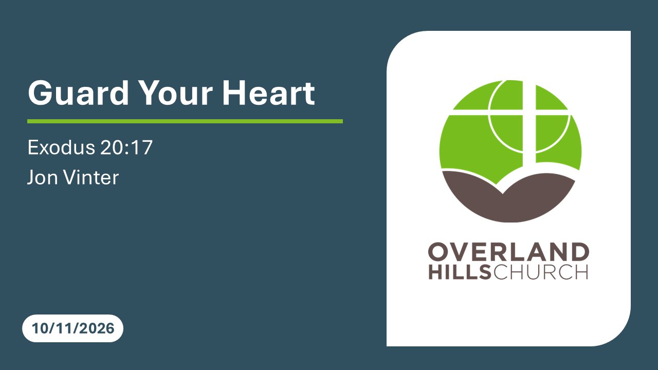Guard Your Heart (Exodus 20:7) [10/11/26]