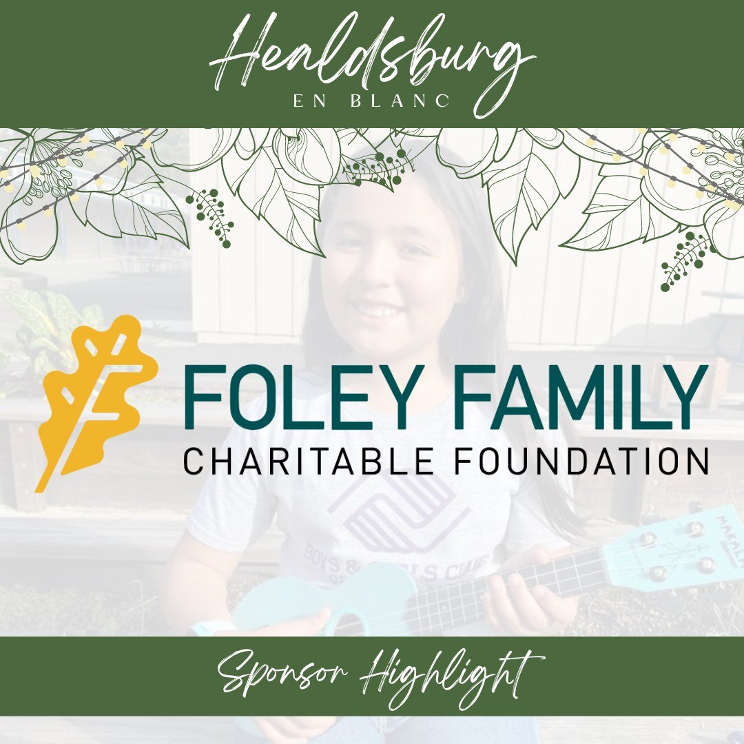 We are grateful to Healdsburg en Blanc  sponsor - the #FoleyFamilyFoundation! Because of their support, we can provide life-changing after-school programs and summer camp scholarships to Healdsburg &amp; Geyserville youth. We appreciate your continue