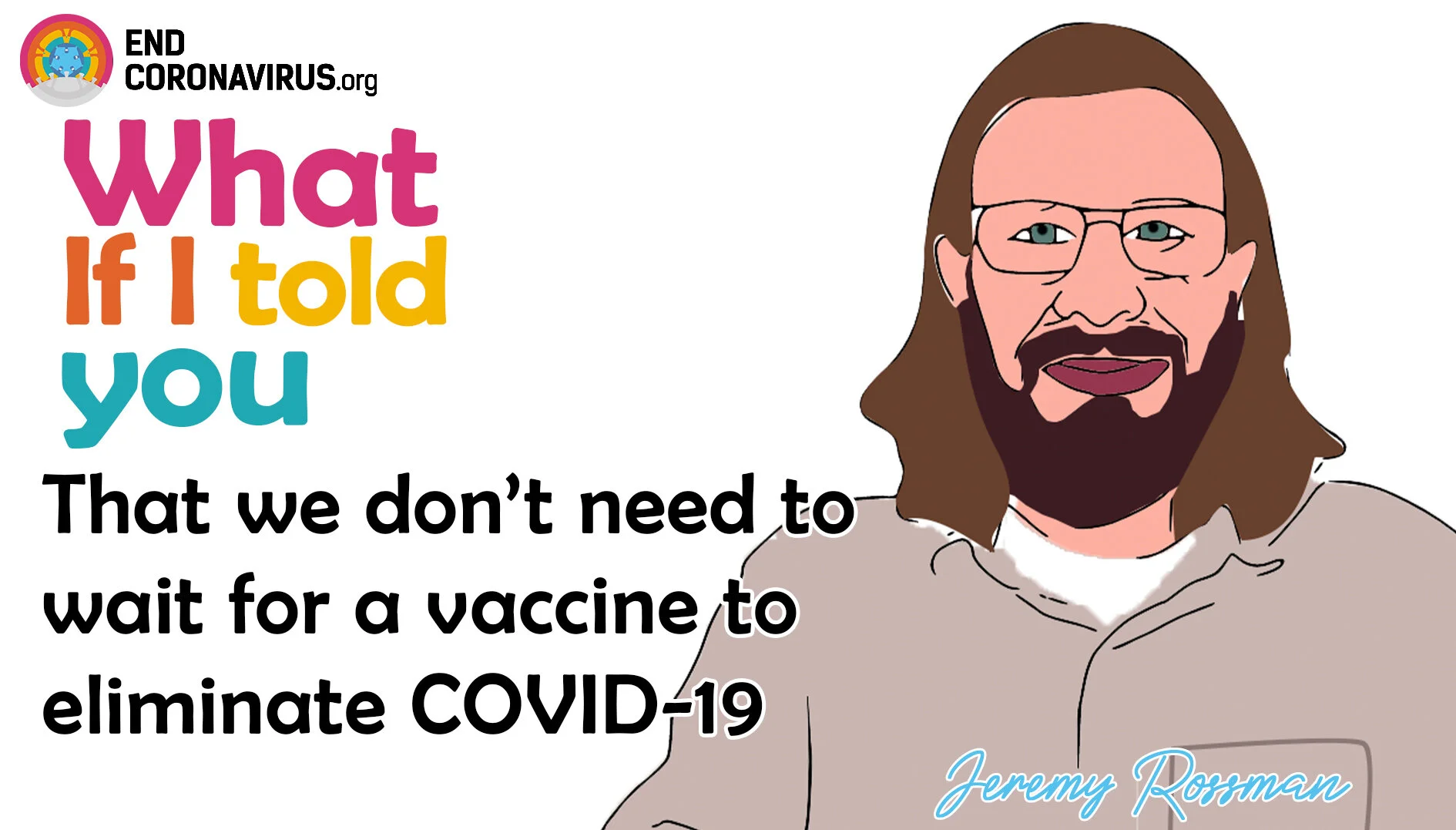 we don’t need to wait for a vaccine to eliminate COVID-19