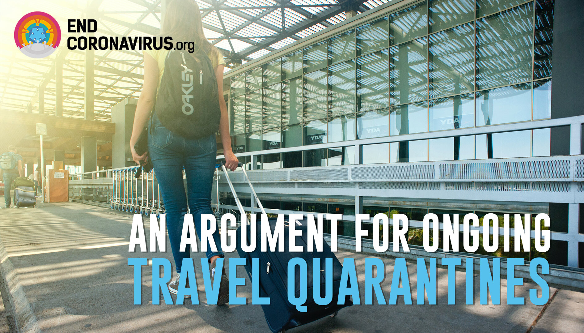 An argument for ongoing travel quarantines