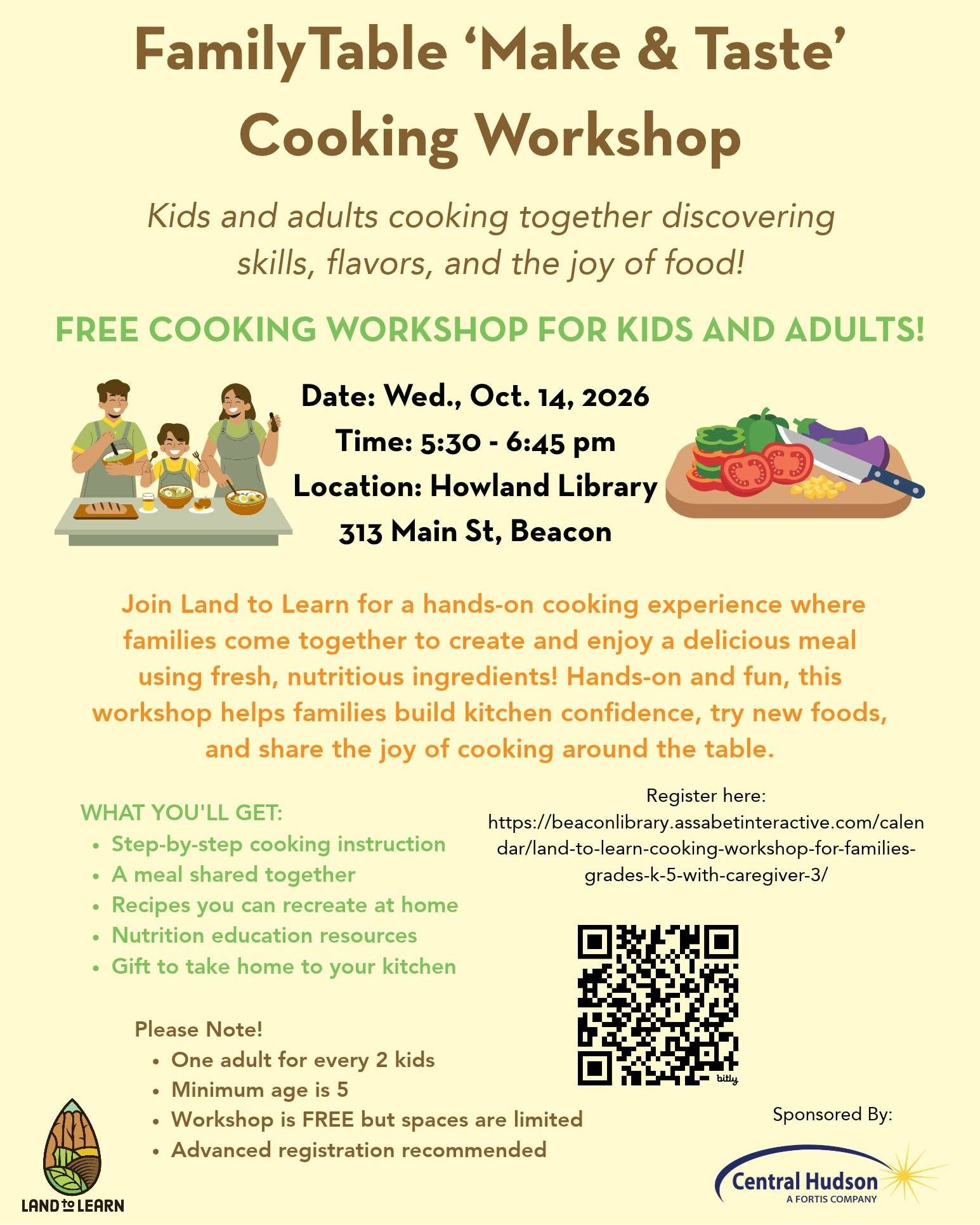 Join Land to Learn for a FREE hands-on cooking experience at Beacon's Howland Public Library where families come together to create and enjoy a delicious meal using fresh, nutritious ingredients! Hands-on and fun, this workshop helps families build k