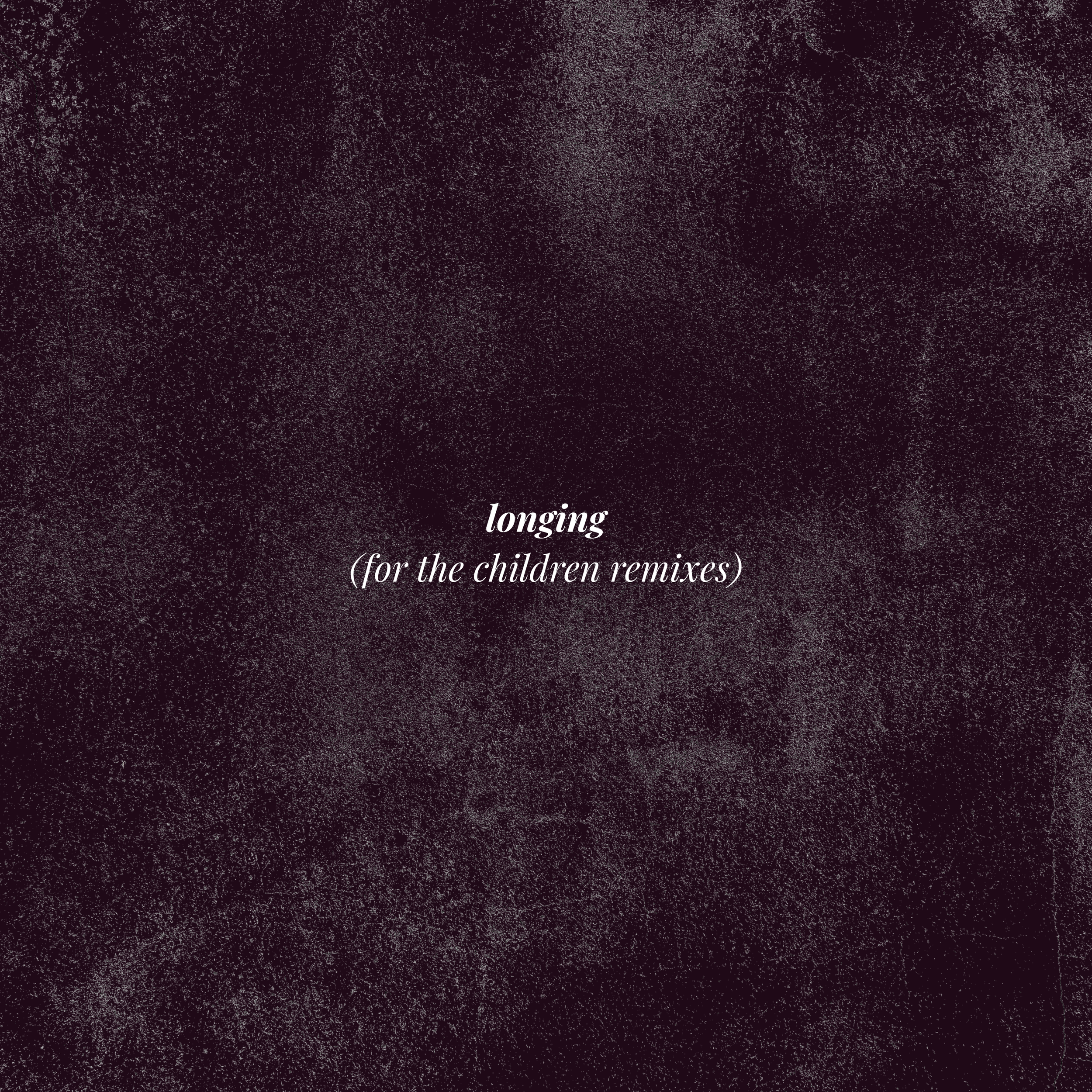Longing (For the Children Remixes).png