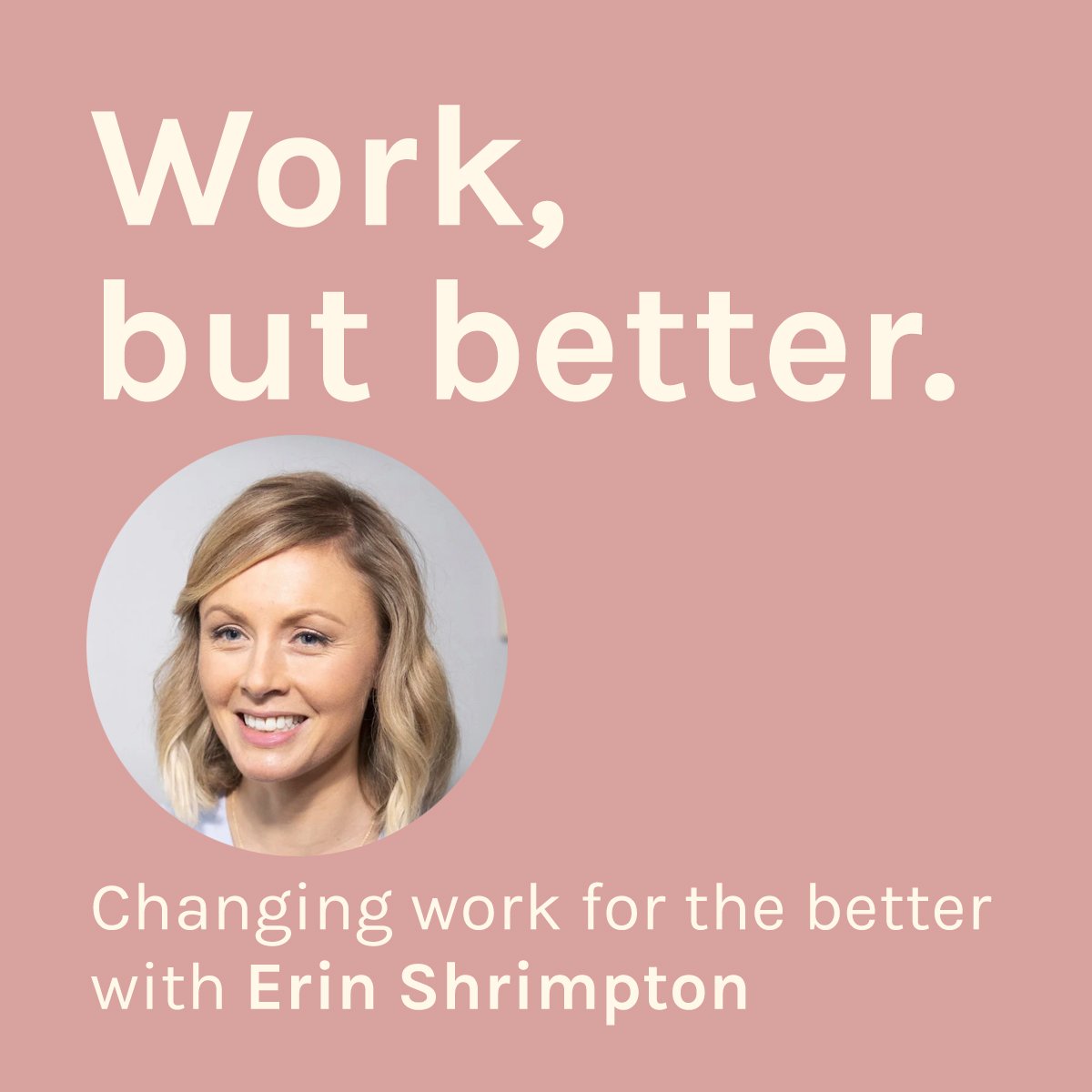 Erin Shrimpton's Work But Better Newsletter title card