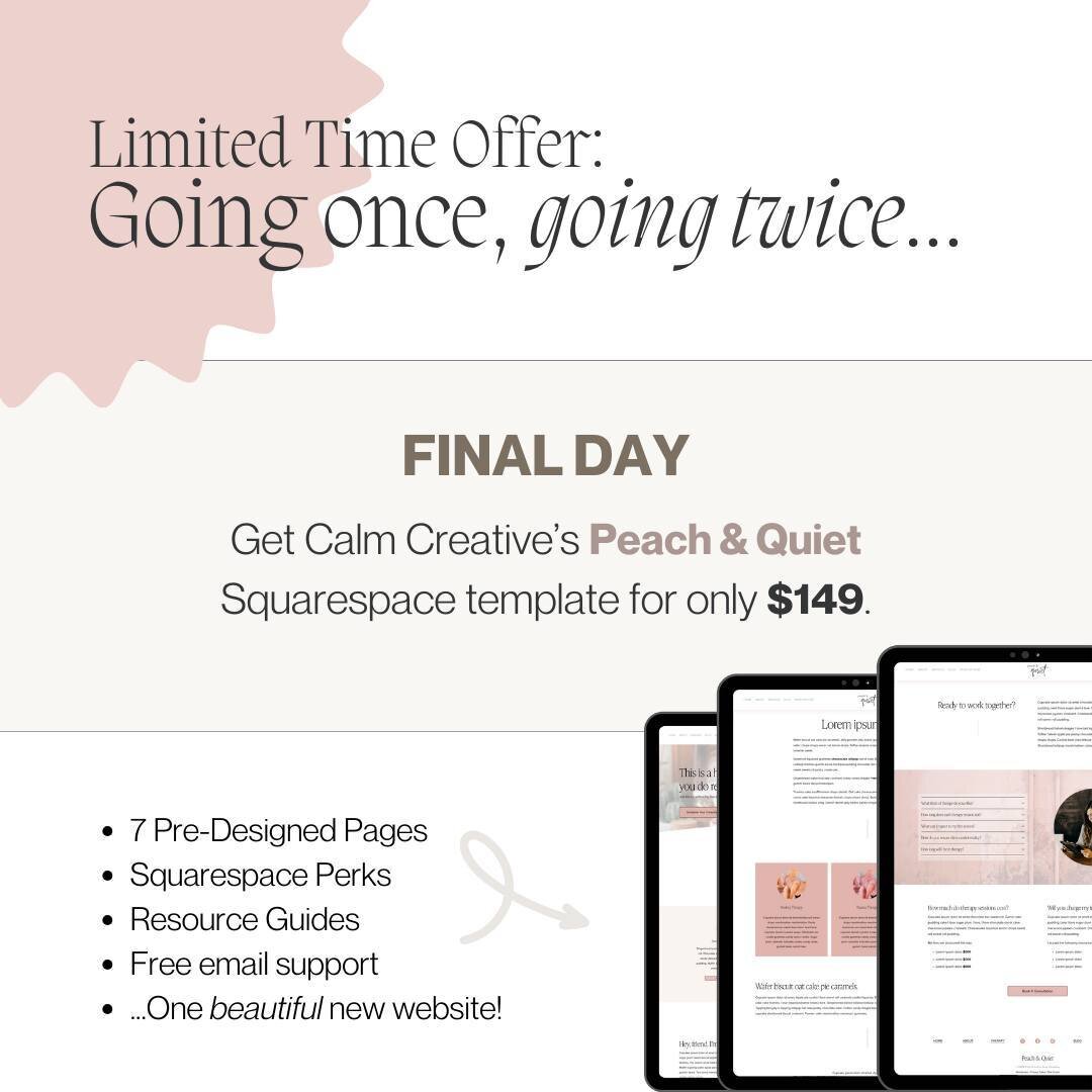 LAST CALL, friend! Today is the final day to get Peach &amp; Quiet for 40% off the everyday price. 

With seven pre-designed pages, customizable fonts/colors/images, a nine-module resource guide, and free email support, this Squarespace template is d