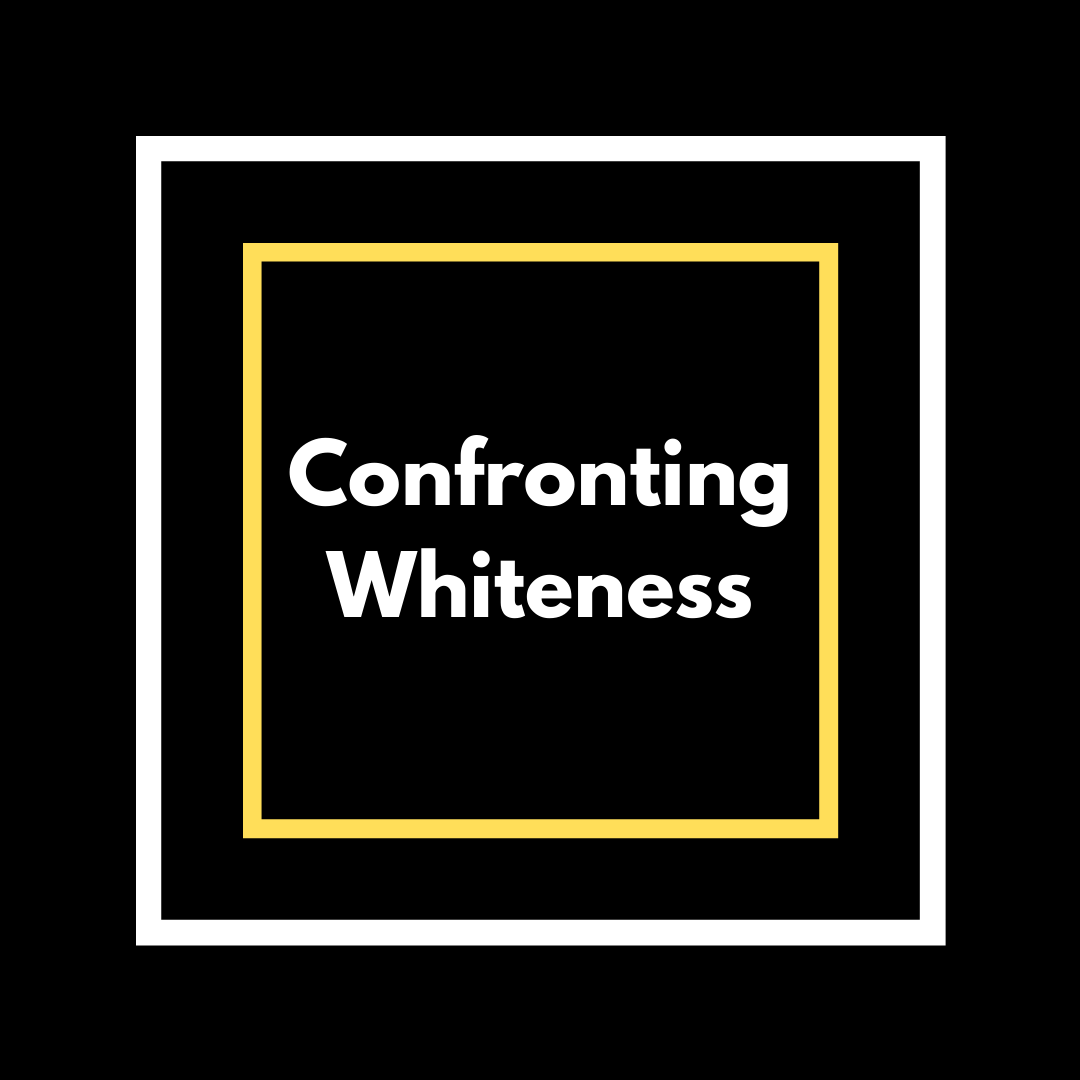 Confronting Whiteness