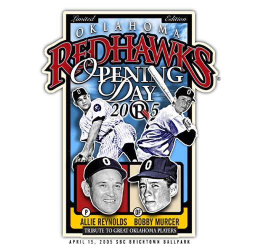 Poster for Oklahoma RedHawks Opening Day 2005, featuring images of baseball players Allie Reynolds and Bobby Murcer, and honoring Oklahoma baseball legends. The event is on April 15, 2005, at SBC Bricktown Ballpark.