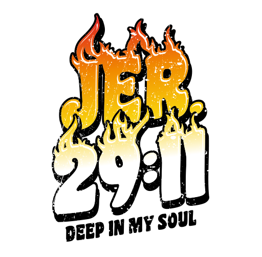 Apparel design featuring the words "JER 29:11" with flames and the phrase "Deep in my soul" at the bottom.