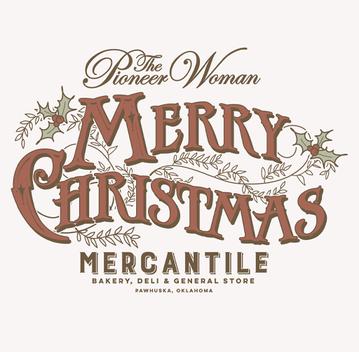 Apparel design for Pioneer Woman holiday greeting card with text promoting The Pioneer Woman Merry Christmas Mercantile Bakery, Deli & General Store in Pawhuska, Oklahoma, decorated with holly leaves and berries.