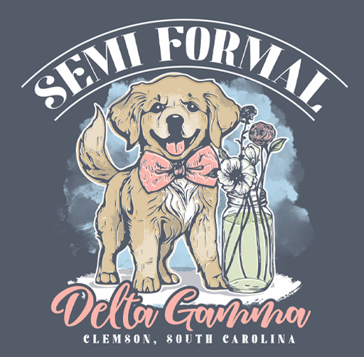 Apparel design of cute golden retriever dog wearing a pink bow tie, standing next to a jar of flowers, with the text 'Semi Formal' above and 'Delta Gamma, Clemson, South Carolina' below.