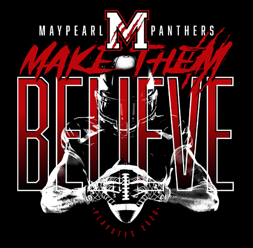Apparel design with the Maypearl Panthers logo, an American flag, a football helmet, and supporting text reading 'Make Them Believe' and 'Playoffs 2020.'
