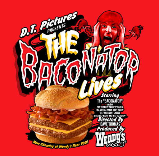Apparel design parody movie poster titled 'The Baconator Lives' with a woman holding her head in shock and a large bacon cheeseburger at the bottom, featuring Wendy's logo and a red background.