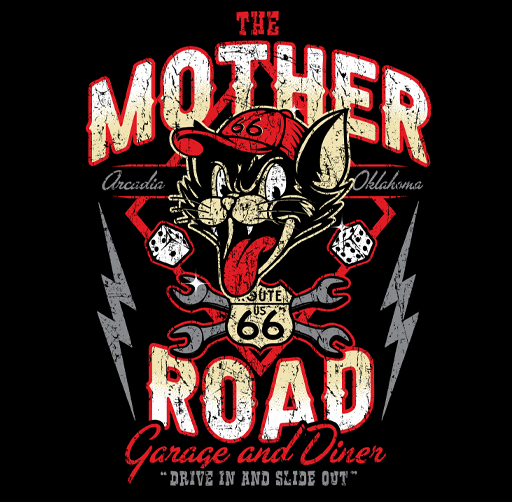 Graphic design featuring a cartoon cat with its tongue out, wearing a Route 66 cap, surrounded by lightning bolts, dice, and wrenches. The text reads, "The Mother of Road Garage and Diner," with phrases like "Arcadia Oklahoma" and "Drive In and Slide Out".
