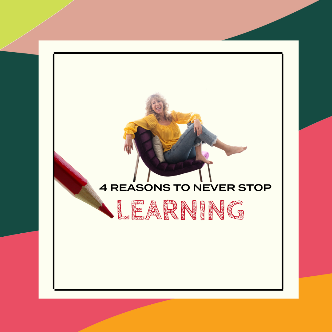 5 Reasons To Never Stop Learning