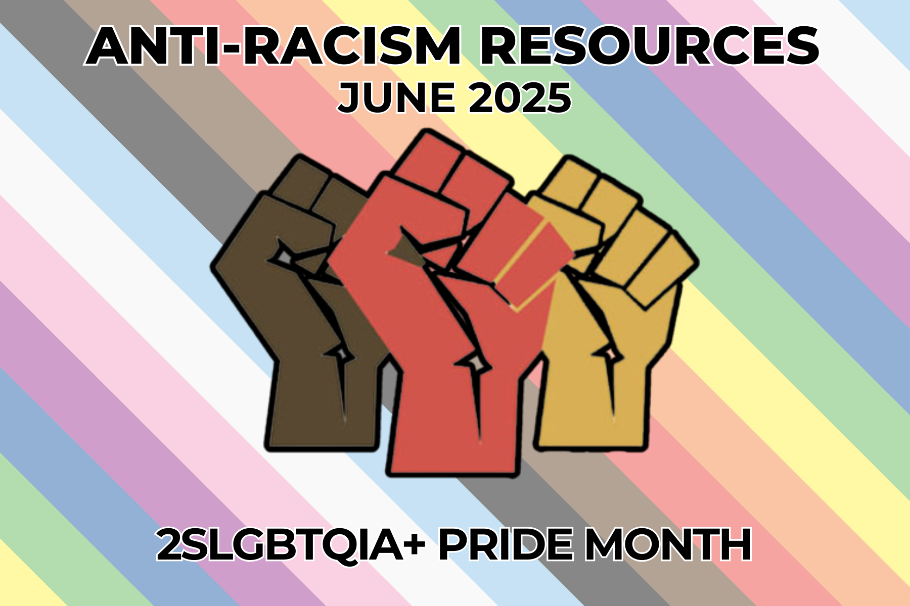 Anti-Racism Resources - 2SLGBTQIA+ Pride Month