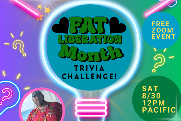 5th Annual Fat Liberation Month Trivia Challenge with Quizmaster Pat