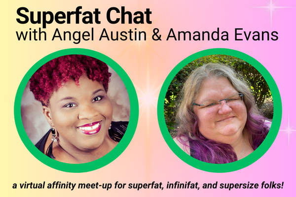 Superfat Chat with Angel Austin &amp; Amanda Evans