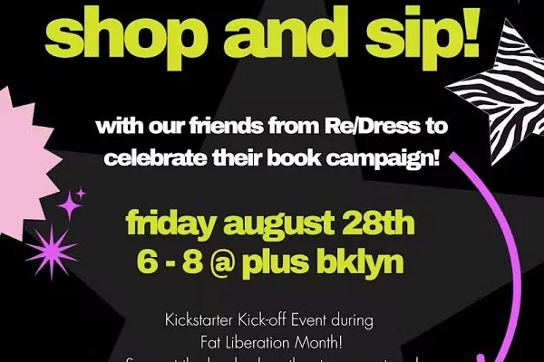 Shop &amp; Sip at PlusBKLYN + Re/Dress Kickstarter Launch - Brooklyn, NY