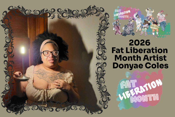 Q&amp;A with Donyae: Meet our Fat Liberation Month Artist