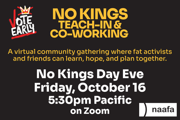 NAAFA’s No Kings Teach-In &amp; Co-Working