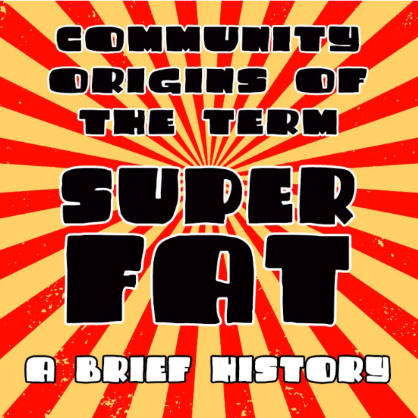 On a vibrant background of energetic red and yellow starburst stripes, in a thick font, the title “Community Origins of the Term Superfat — A Brief History.” The words “superfat” are extra wide.