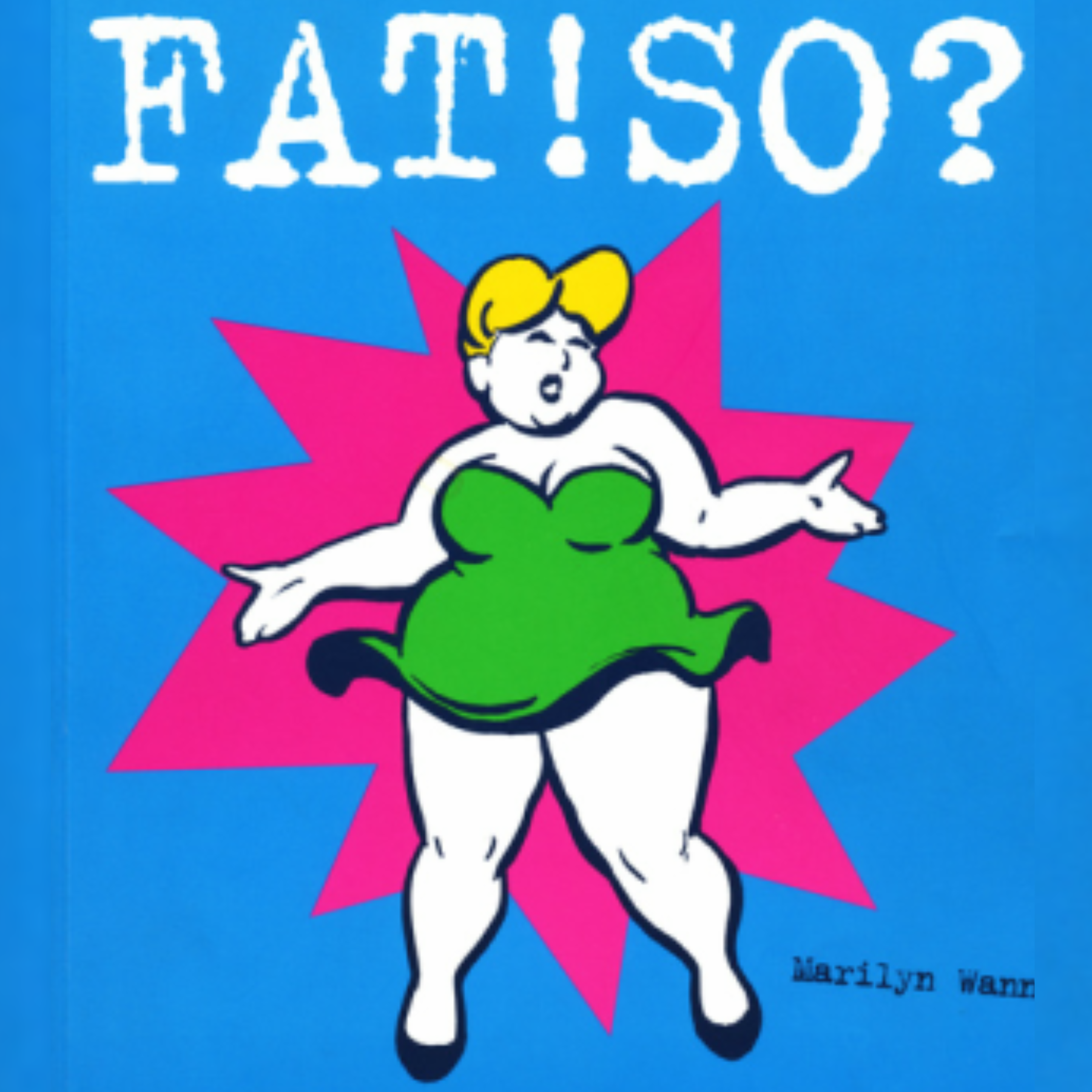 Marilyn Wann, author of FAT!SO? | @MarilynWann | fatso.com